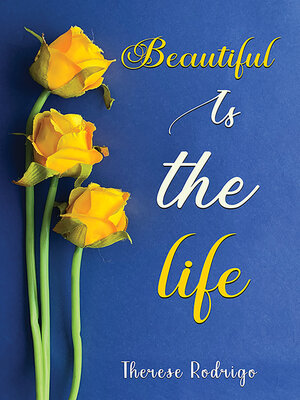 cover image of Beautiful Is the Life...
